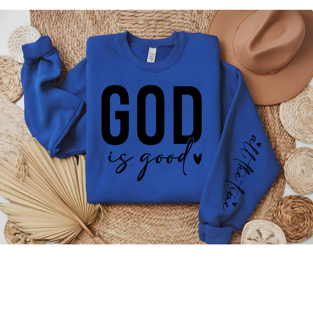 God is good all the time sweatshirt