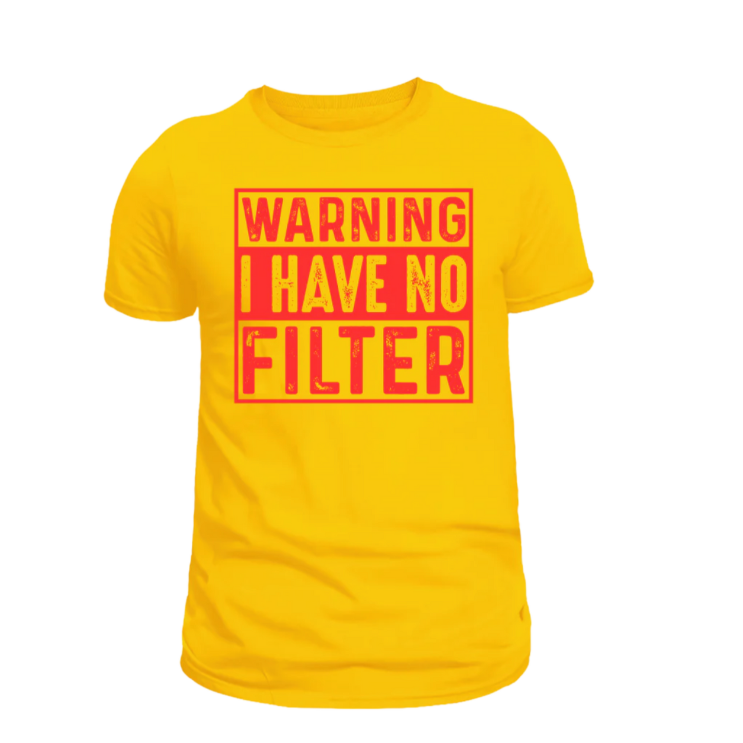 Warning: I Have No Filter Tee