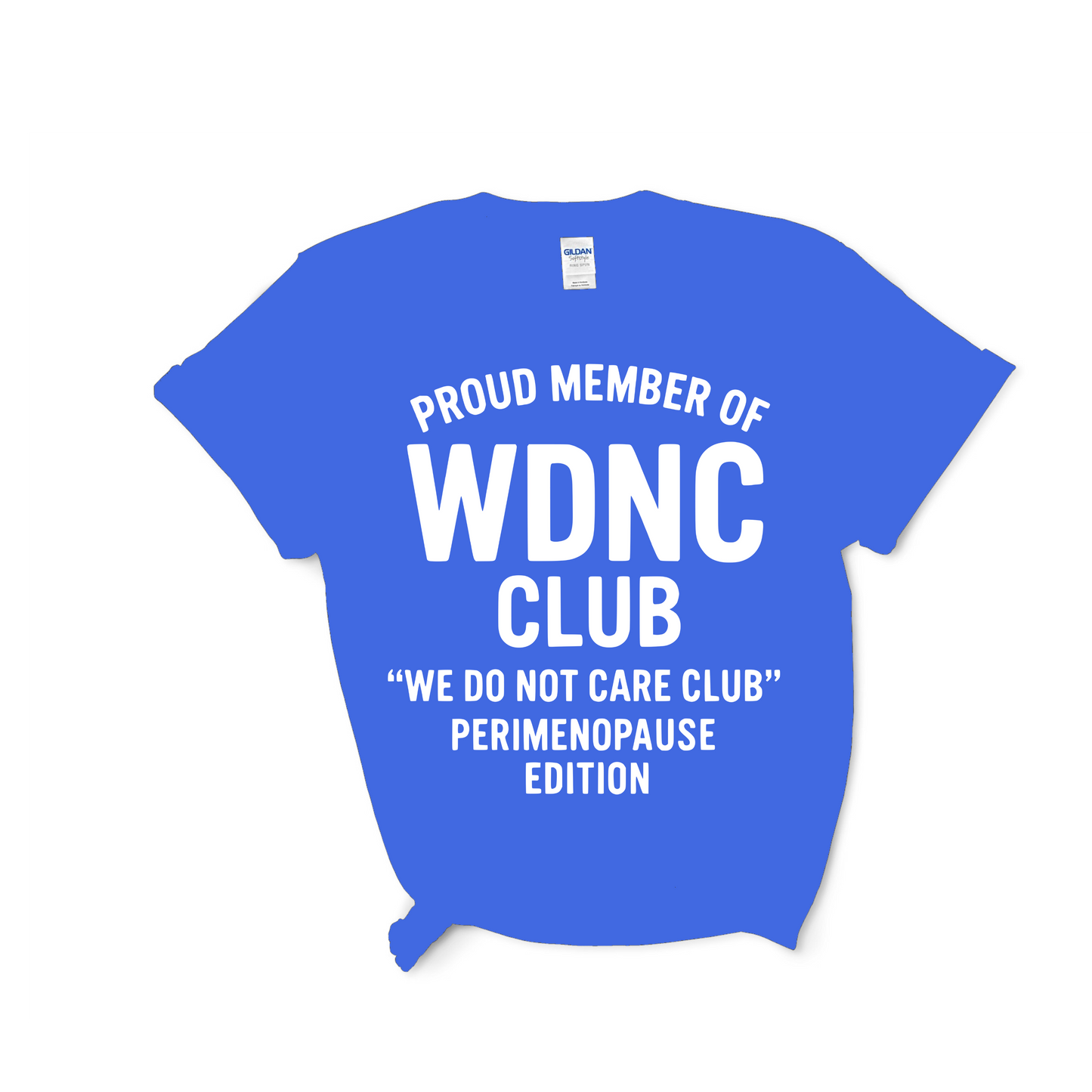 WDNC Club T-Shirt β "We Do Not Care Club" Perimenopause Edition