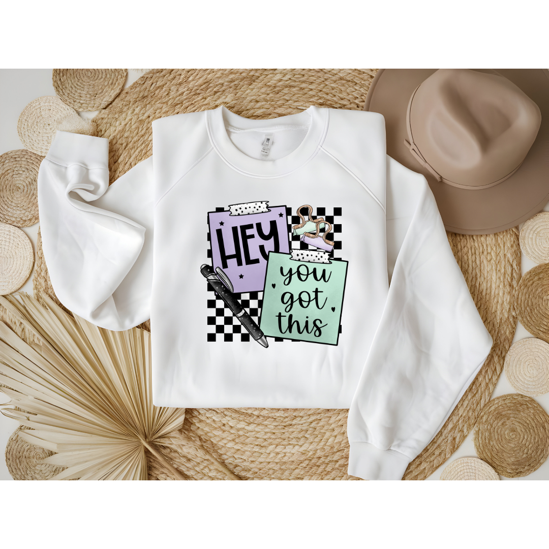 Hey, You Got This Tees & Sweatshirts