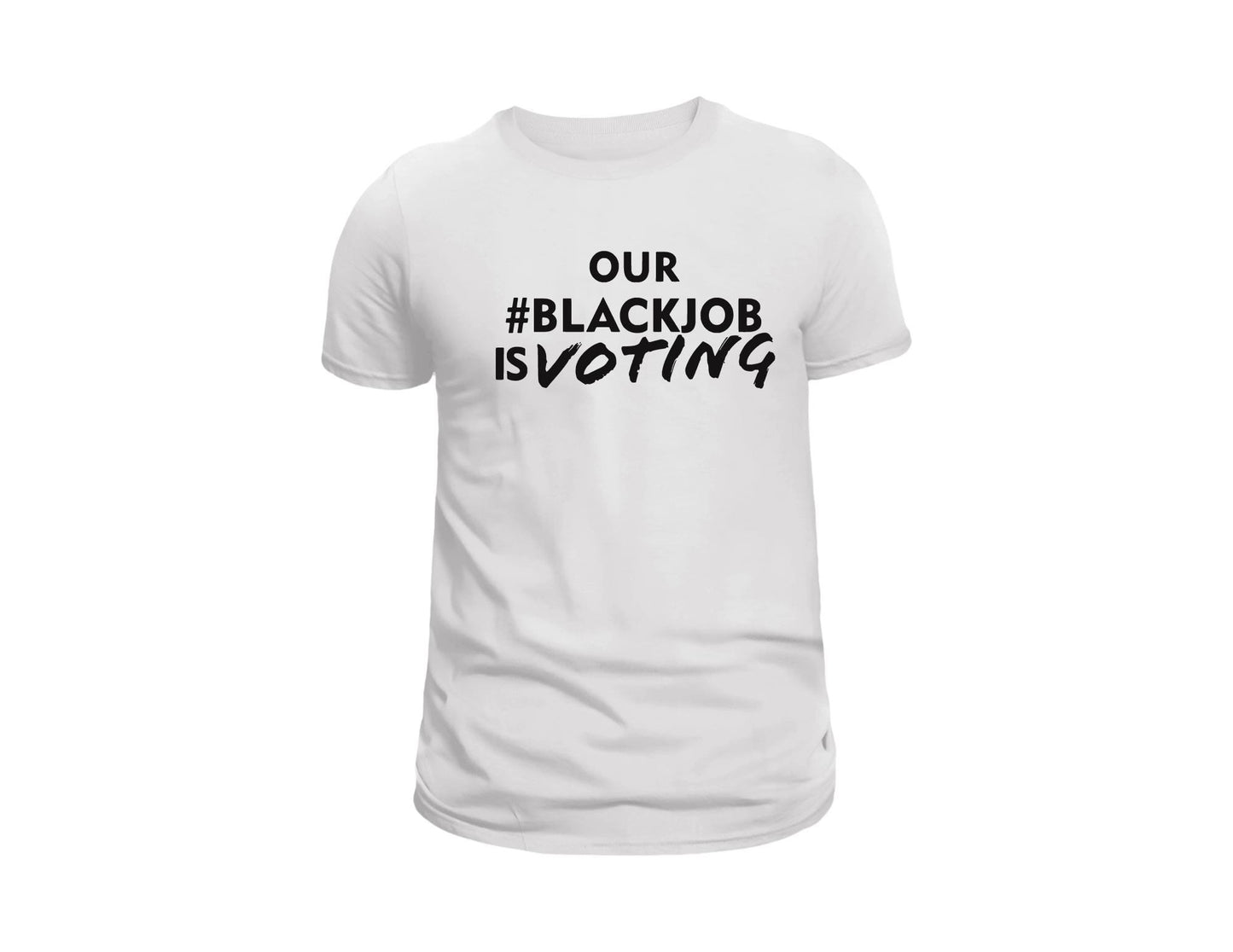 Our #BlackJob is Voting T-Shirt - Civic Engagement Tee - Vote Awareness Apparel