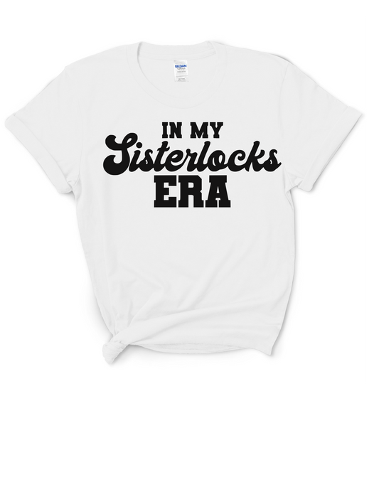 In My Sisterlocks Era T-Shirt