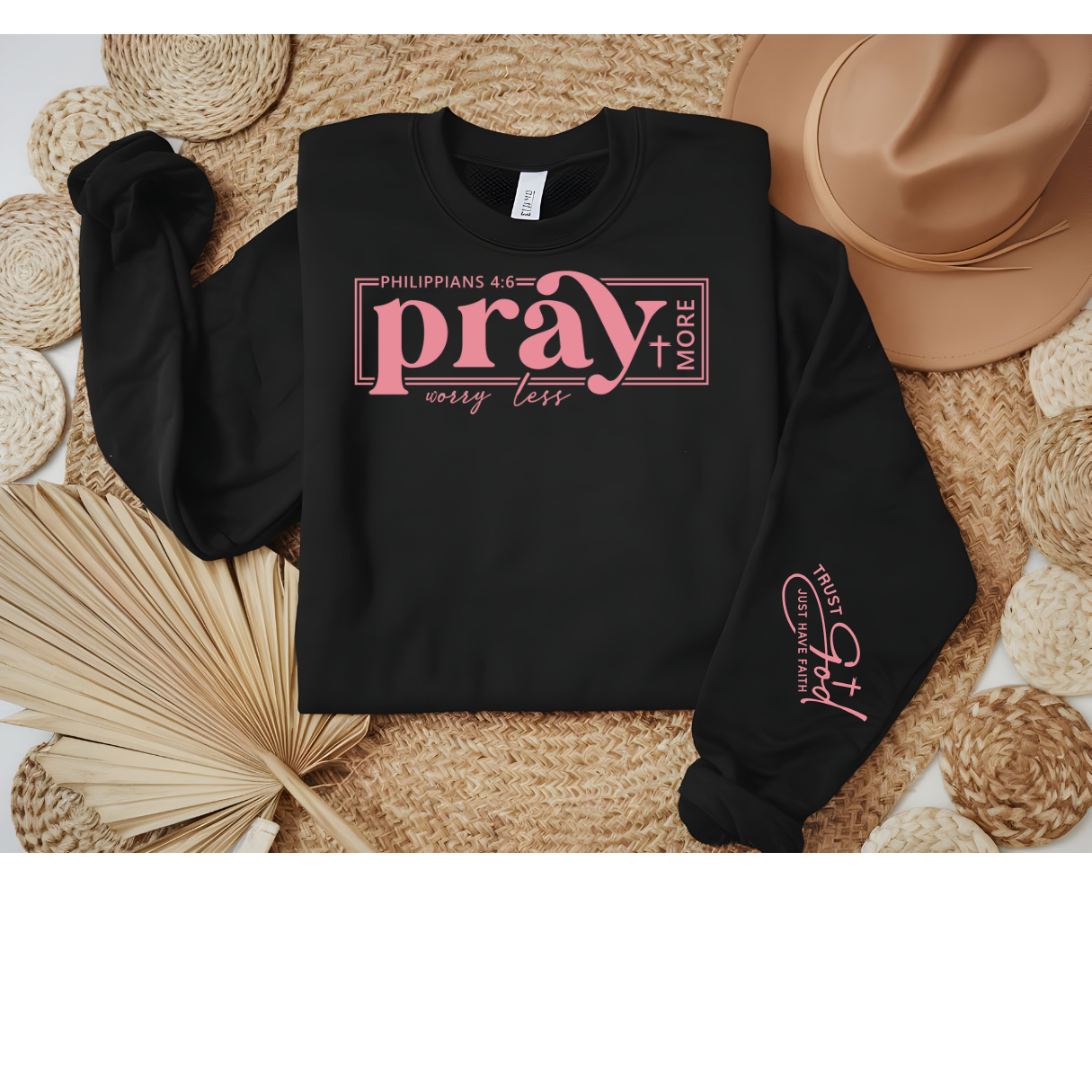 Pray More, Worry Less Faith Sweatshirt (Philippians 4:6)