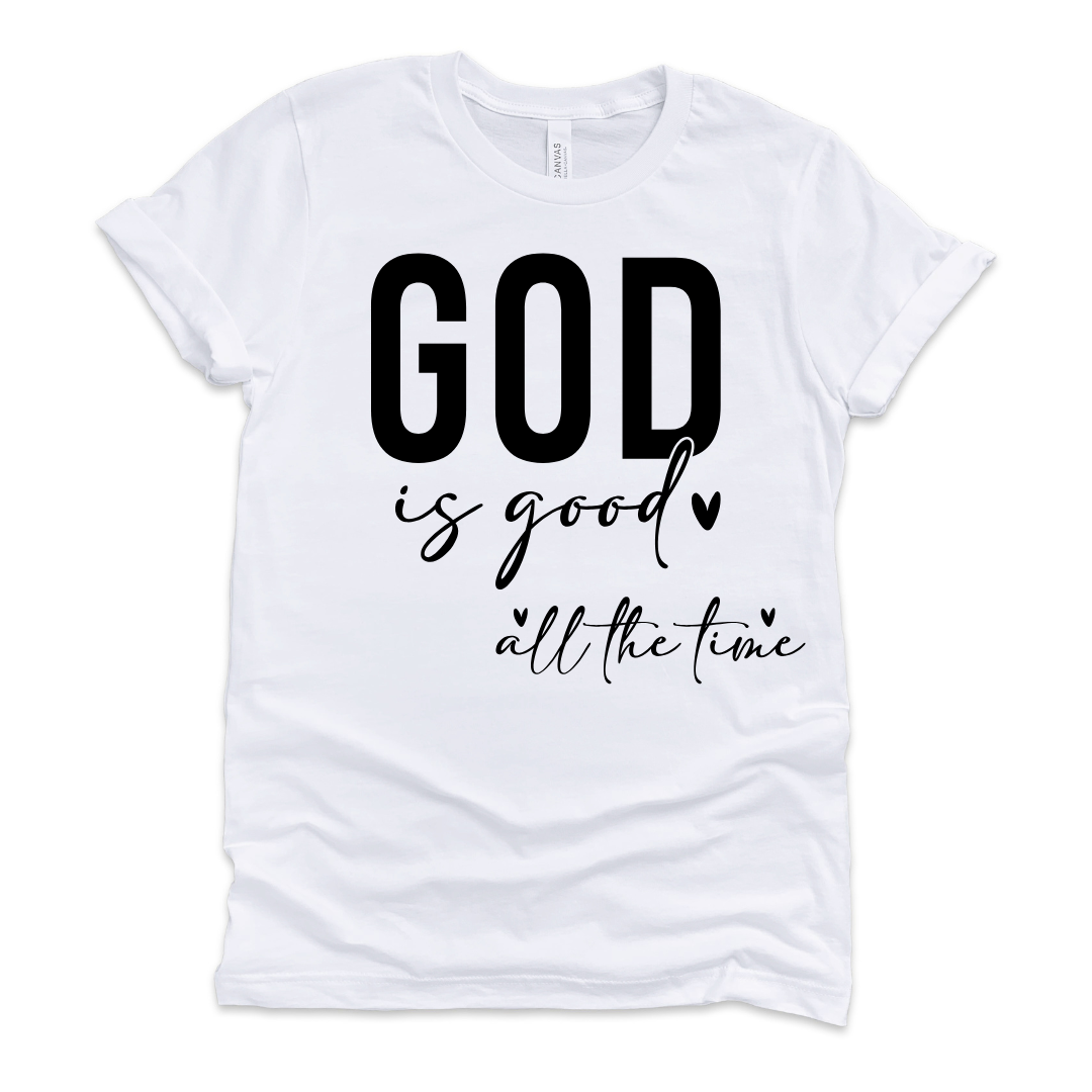 God Is Good All The Time T-Shirt