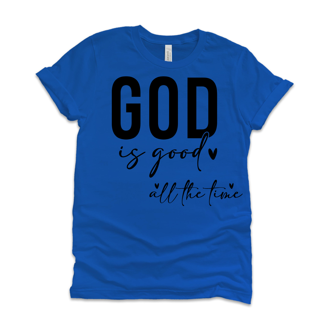 God Is Good All The Time T-Shirt