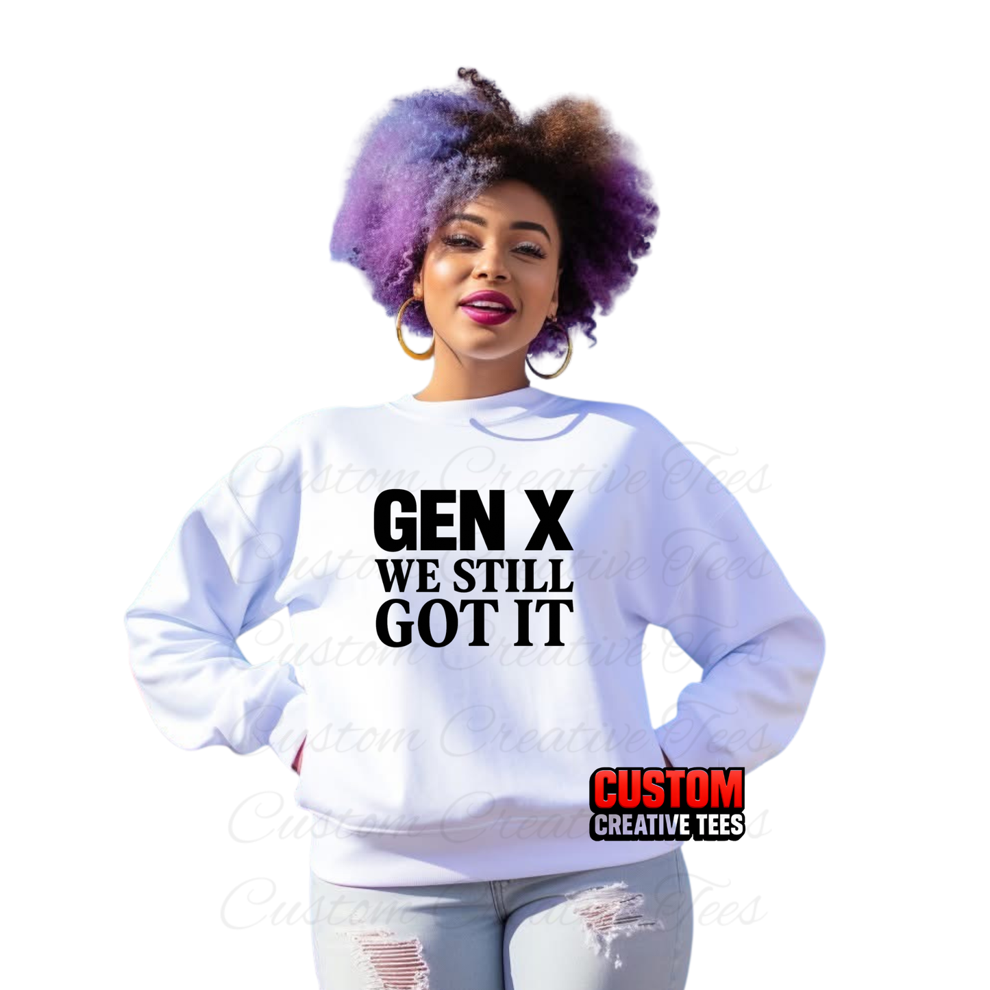 GEN X WE STILL GOT IT TEE|SWEATSHIRT