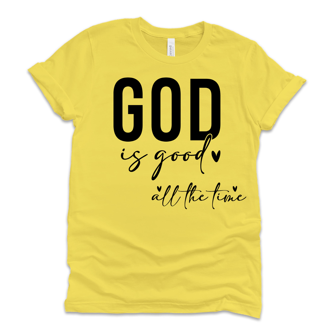 God Is Good All The Time T-Shirt