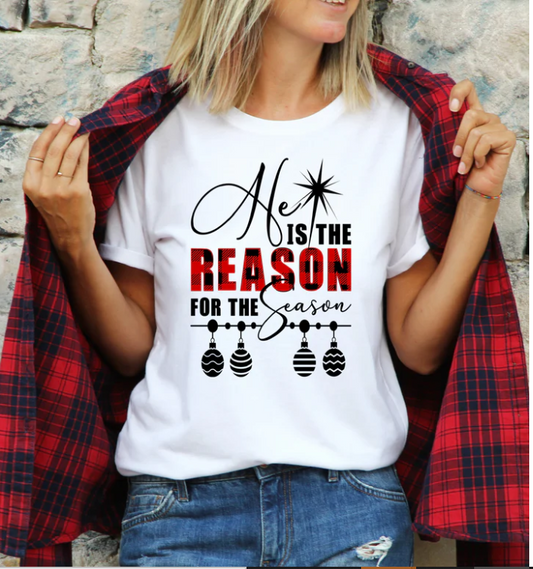 He is the reason for the season Chirstmas T-Shirt & Sweatshirt