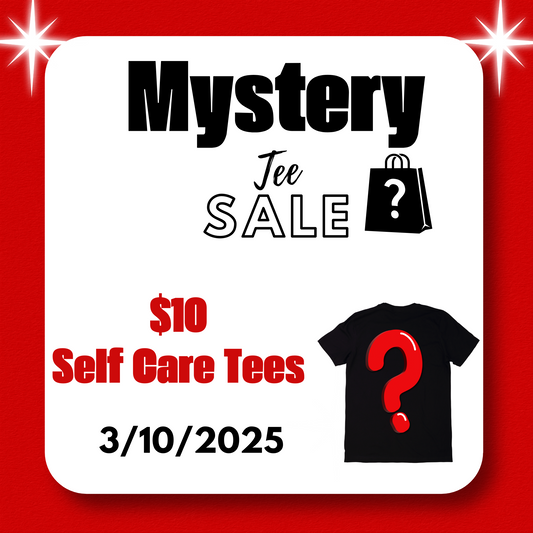 Mystery Monday Tee Sale (Self Care)