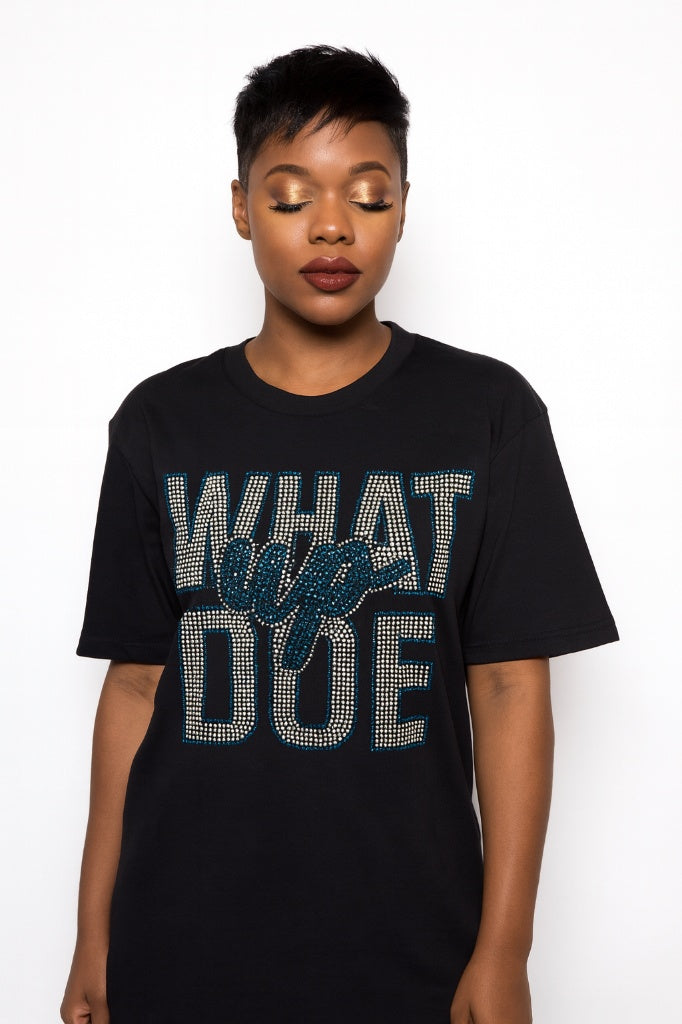 WHAT UP DOE SHIRT